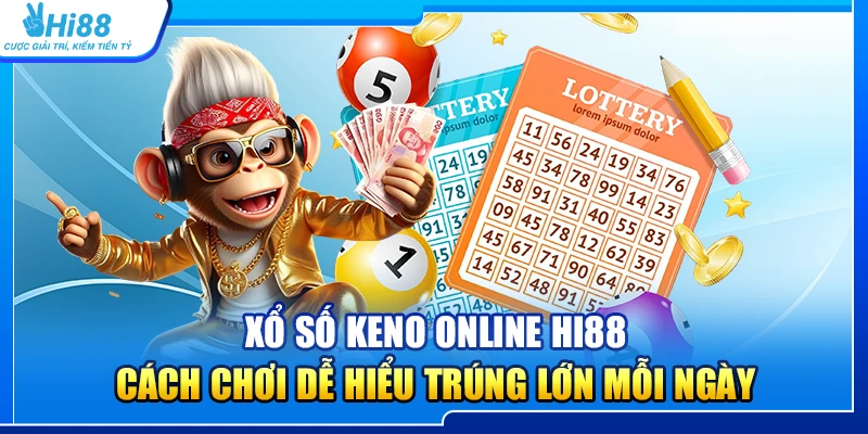28.xo so keno online hi88 – cach choi de hieu trung lon moi ngay 1